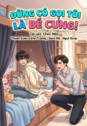 Đừng Có Gọi Tôi Là Bé Cưng!
