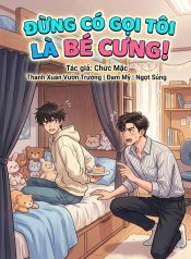 Đừng Có Gọi Tôi Là Bé Cưng!