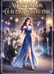 Nữ Phụ Hào Môn Cô Ấy Lạnh Lùng Vô Tình