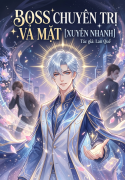 [Xuyên Nhanh] BOSS Chuyên Trị Vả Mặt